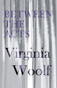 Abbildung von: Between the Acts - A Novel - Including a Short Biography of the Author - Read Books