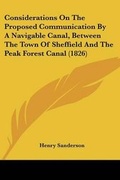Cover: Considerations On The Proposed Communication By A Navigable Canal, Between The Town Of Sheffield And The Peak Forest Canal (1826) - Kessinger Publishing