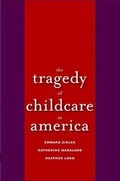 Cover: The Tragedy of Child Care in America - Yale University Press