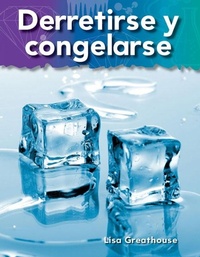 Abbildung von: Derretirse y congelarse - Teacher Created Materials, Inc