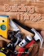 Cover: Building Things - Teacher Created Materials, Inc