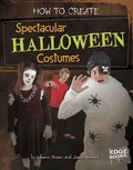 Cover: How to Create Spectacular Halloween Costumes - Capstone Press