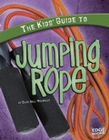 Cover: The Kids' Guide to Jumping Rope - Capstone Press