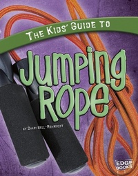 Enlarge image Cover: The Kids' Guide to Jumping Rope - Capstone Press