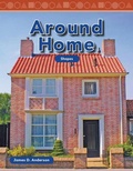 Cover: Around Home - Teacher Created Materials, Inc