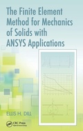 Cover: The Finite Element Method for Mechanics of Solids with ANSYS Applications - CRC Press