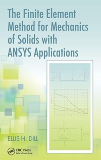 Enlarge image Cover: The Finite Element Method for Mechanics of Solids with ANSYS Applications - CRC Press