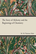 Cover: The Story of Alchemy and the Beginnings of Chemistry - Read Books Ltd.