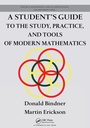 Cover: A Student's Guide to the Study, Practice, and Tools of Modern Mathematics - Chapman & Hall/CRC