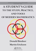 Cover: A Student's Guide to the Study, Practice, and Tools of Modern Mathematics - Chapman & Hall/CRC