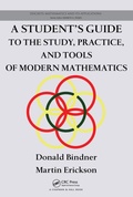 Cover: A Student's Guide to the Study, Practice, and Tools of Modern Mathematics - Chapman & Hall/CRC
