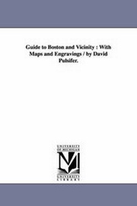 Enlarge image Cover: Guide to Boston and Vicinity - Scholarly Publishing Office, University of Michigan Library