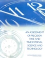 Cover: Assessment of Precision Time and Time Interval Science and Technology - National Academies Press
