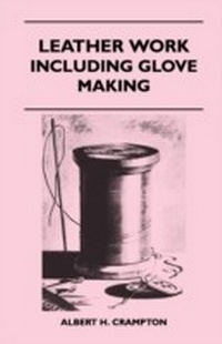 Abbildung von: Leather Work - Including Glove Making - Read Books Ltd.