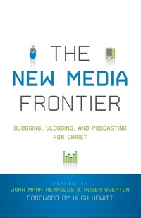 Enlarge image Cover: The New Media Frontier - Crossway Books