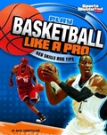 Cover: Play Basketball Like a Pro - Capstone Press