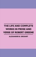 Cover: The Life and Complete Works in Prose and Verse of Robert Greene - Read Books Ltd.