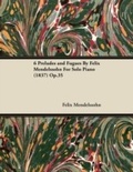Cover: 6 Preludes and Fugues by Felix Mendelssohn for Solo Piano (1837) Op.35 - Read Books Ltd.