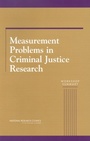 Cover: Measurement Problems in Criminal Justice Research - National Academies Press