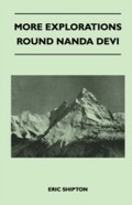 Cover: More Explorations Round Nanda Devi - Read Books Ltd.