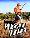 Cover: Pheasant Hunting - Capstone Press