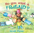 Cover: Do You Want a Friend? - Crossway Books