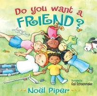 Enlarge image Cover: Do You Want a Friend? - Crossway Books