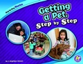 Cover: Getting a Pet, Step by Step - Capstone Press