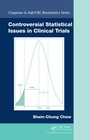 Cover: Controversial Statistical Issues in Clinical Trials - Chapman & Hall/CRC