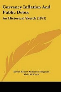 Enlarge image Cover: Currency Inflation And Public Debts - Kessinger Publishing