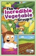 Cover: The Incredible Vegetable Group - Capstone Press