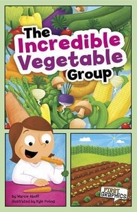 Enlarge image Cover: The Incredible Vegetable Group - Capstone Press