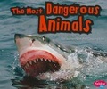 Cover: The Most Dangerous Animals - Capstone Press