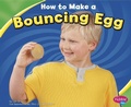 Cover: How to Make a Bouncing Egg - Capstone Press