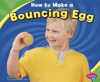 Enlarge image Cover: How to Make a Bouncing Egg - Capstone Press
