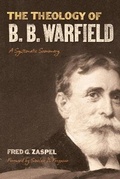 Cover: The Theology of B. B. Warfield - Crossway Books