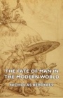 Cover: The Fate of Man in the Modern World - Read Books Ltd.