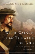 Cover: With Calvin in the Theater of God - Crossway Books