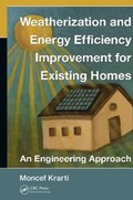 Cover: Weatherization and Energy Efficiency Improvement for Existing Homes - CRC Press