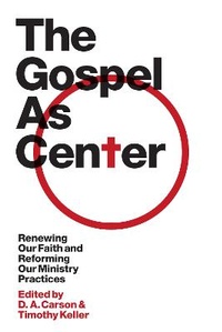 Enlarge image Cover: The Gospel as Center - Crossway Books