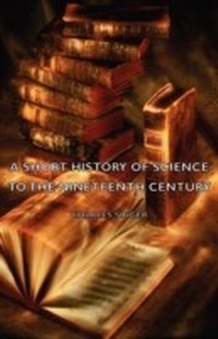 Enlarge image Cover: A Short History of Science to the Nineteenth Century - Read Books Ltd.