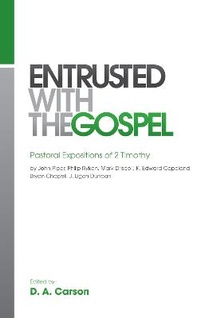 Enlarge image Cover: Entrusted with the Gospel - Crossway Books