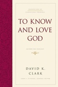 Cover: To Know and Love God - Crossway Books