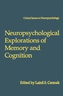 Cover: Neuropsychological Explorations of Memory and Cognition - Springer