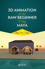 Cover: 3D Animation for the Raw Beginner Using Maya - Chapman & Hall/CRC