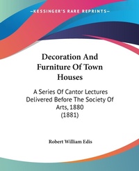 Abbildung von: Decoration And Furniture Of Town Houses - Kessinger Publishing
