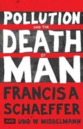 Cover: Pollution and the Death of Man - Crossway Books