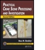 Cover: Practical Crime Scene Processing and Investigation - Taylor & Francis