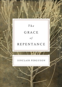 Enlarge image Cover: The Grace of Repentance (Repackaged Edition) - Crossway