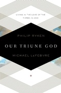 Cover: Our Triune God - Crossway Books